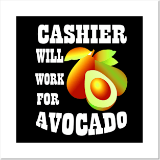 Cashier Will Work for Avocado Posters and Art